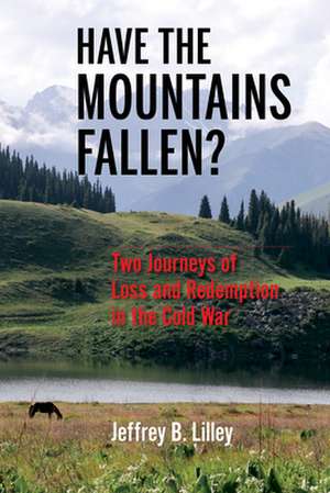 Have the Mountains Fallen? de Jeffrey B Lilley