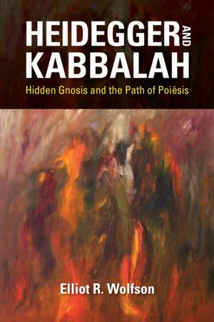Wolfson, E: Heidegger and Kabbalah