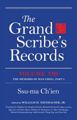 The Grand Scribe`s Records, Volume VIII – The Memoirs of Han China, Part I de Ssu–ma Ch`ien