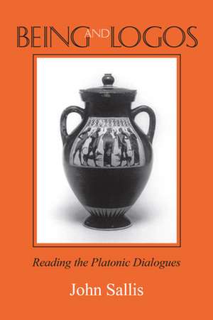 Being and Logos – Reading the Platonic Dialogues de John Sallis