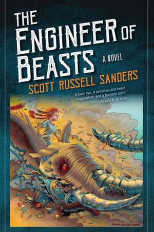 The Engineer of Beasts – A Novel de Scott Russell Sanders