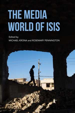 The Media World of ISIS de Rosemary Pennington