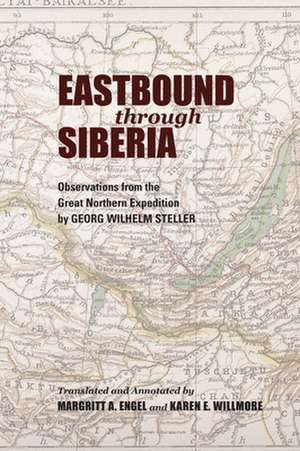 Slaght, J: Eastbound Through Siberia de Georg Wilhelm Steller