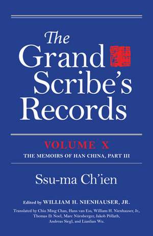 The Grand Scribe`s Records, Volume X – Volume X: The Memoirs of Han China, Part III de Ssu–ma Ch`ien