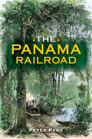 The Panama Railroad de Peter Pyne