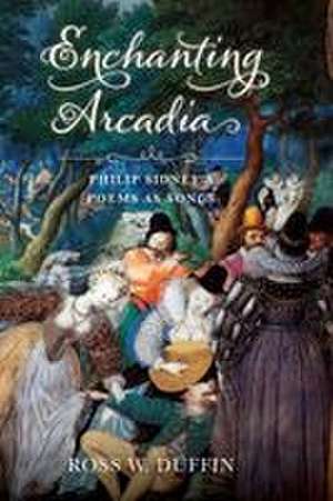 Enchanting Arcadia de Ross W. Duffin