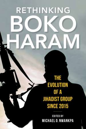 Rethinking Boko Haram de Michael O Nwankpa
