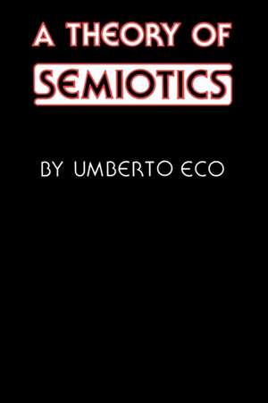 A Theory of Semiotics de Umberto Eco