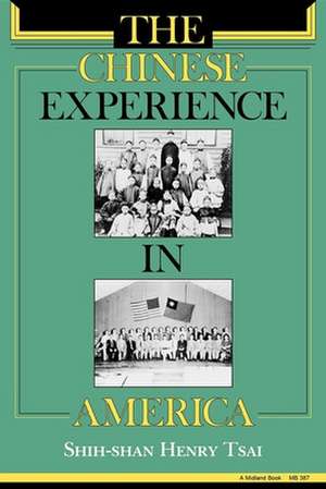 The Chinese Experience in America de Shih–shan Henry Tsai