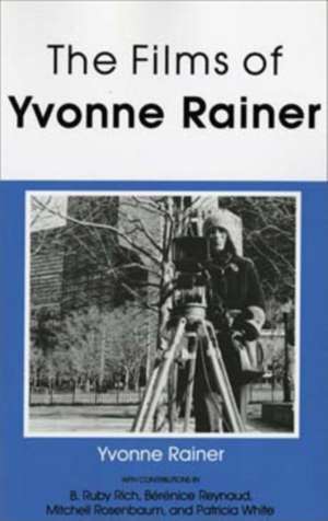 The Films of Yvonne Rainer de Yvonne Rainer