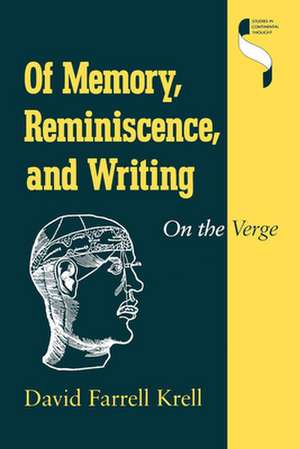 Of Memory, Reminiscence, and Writing – On the Verge de David Farrell Krell