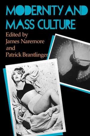 Modernity and Mass Culture de James Naremore