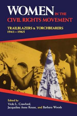 Women in the Civil Rights Movement – Trailblazers and Torchbearers, 1941–1965 de Vicki L. Crawford