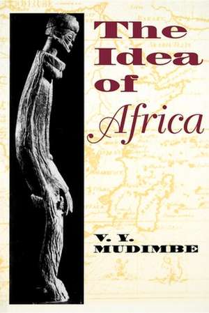 The Idea of Africa de V. Y. Mudimbe