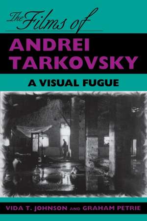 The Films of Andrei Tarkovsky – A Visual Fugue de Vida T. Johnson