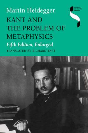 Kant and the Problem of Metaphysics, Fifth Edition, Enlarged de Martin Heidegger