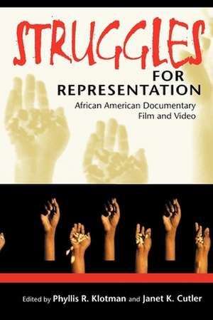 Struggles for Representation – African American Documentary Film and Video de Phyllis Rauch Klotman