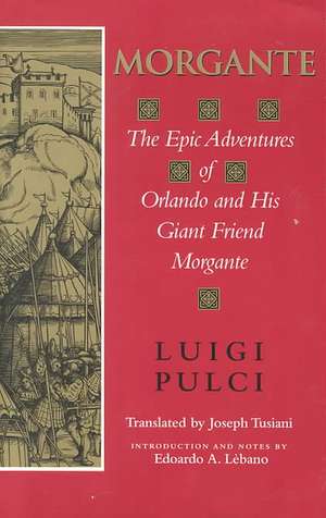 Morgante – The Epic Adventures of Orlando and His Giant Friend Morgante de Luigi Pulci