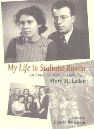 My Life in Stalinist Russia – An American Woman Looks Back de Mary M. Leder