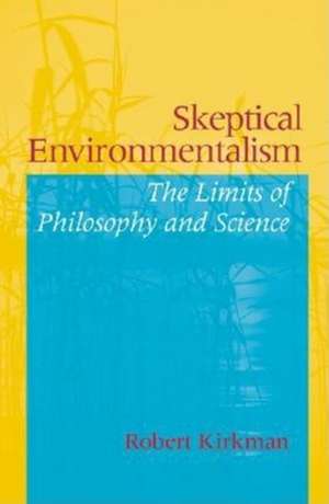 Skeptical Environmentalism de Robert Joseph Kirkman