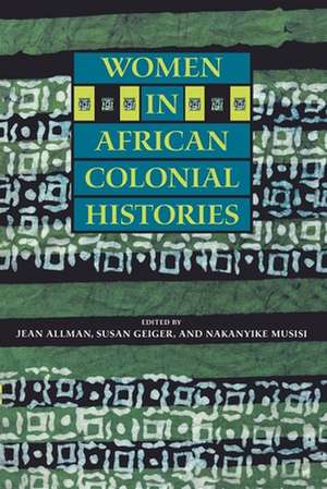 Women in African Colonial Histories de Jean Allman