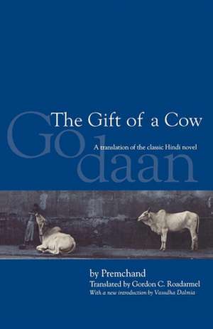 The Gift of a Cow – A Translation of the Classic Hindi Novel Godaan de Premchand Premchand