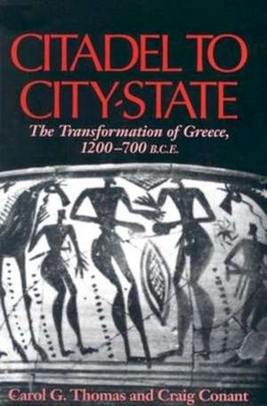 Citadel to City–State – The Transformation of Greece, 1200–700 B.C.E. de Carol G. Thomas