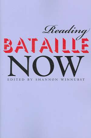 Reading Bataille Now de Shannon Winnubst