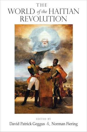 The World of the Haitian Revolution de David Patrick Geggus