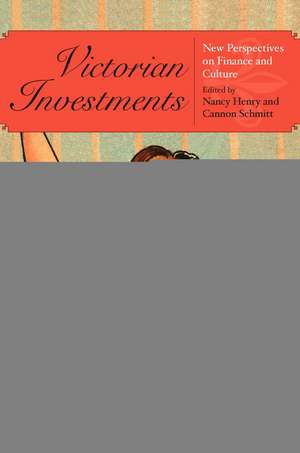 Victorian Investments – New Perspectives on Finance and Culture de Nancy Henry