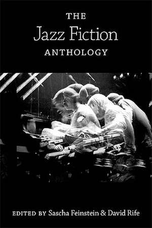 The Jazz Fiction Anthology de Sascha Feinstein