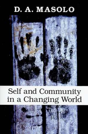 Self and Community in a Changing World de D. A. Masolo