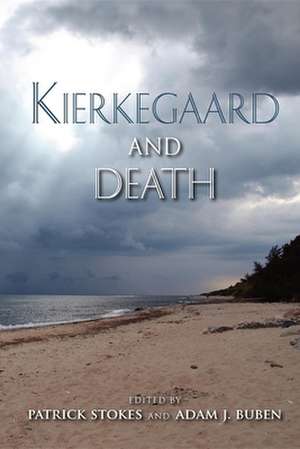 Kierkegaard and Death de Patrick Stokes