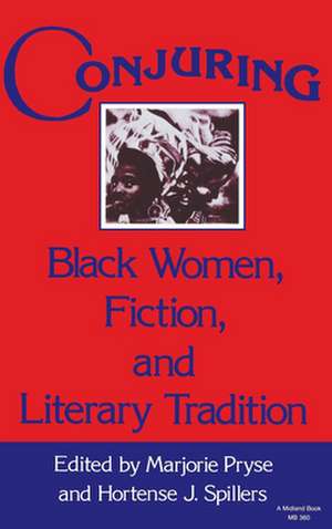 Conjuring – Black Women, Fiction, and Literary Tradition de Marjorie Lee Pryse