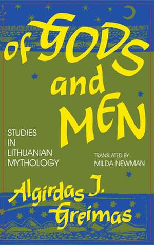 Of Gods and Men – Studies in Lithuanian Mythology de Algirdas J. Greimas