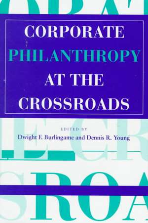 Corporate Philanthropy at the Crossroads de Dwight F. Burlingame