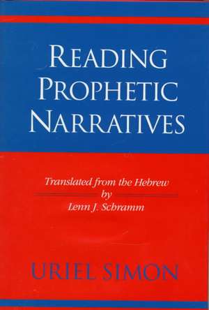 Reading Prophetic Narratives de Uriel Steen–noklberg