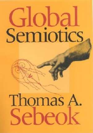 Global Semiotics de Thomas A. Sebeok