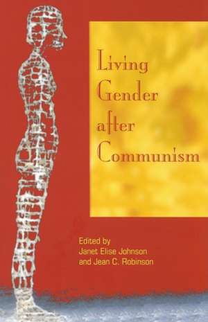 Living Gender after Communism de Janet Elise Johnson