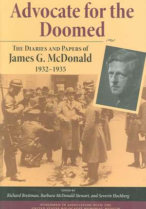 Advocate for the Doomed – The Diaries and Papers of James G. McDonald, 1932–1935 de James G. Mcdonald