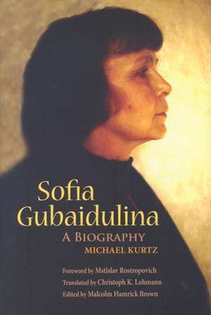 Sofia Gubaidulina – A Biography de Michael Kurtz