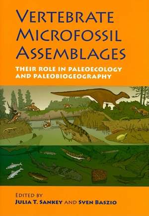 Vertebrate Microfossil Assemblages – Their Role in Paleoecology and Paleobiogeography de Julia T. Sankey