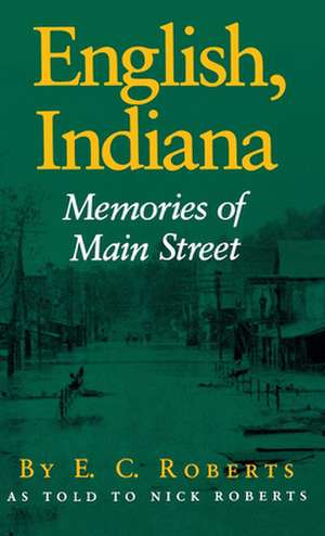 English, Indiana – Memories of Main Street de E. C. Roberts