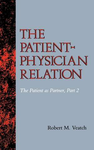 The Patient–Physician Relation – The Patient as Partner, Part 2 de Robert M. Veatch