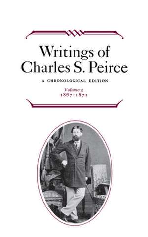 Writings of Charles S. Peirce: A Chronological E – 1867–1871 de Charles S. Peirce