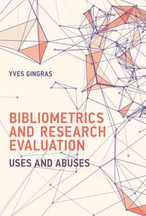 Bibliometrics and Research Evaluation – Uses and Abuses de Yves Gingras