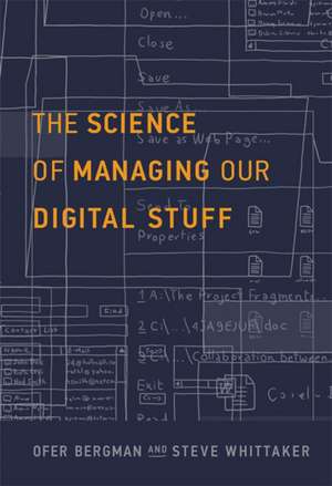 The Science of Managing Our Digital Stuff de Ofer Bergman