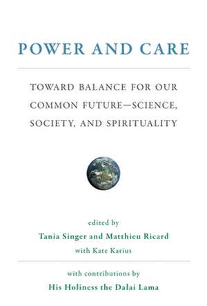 Power and Care – Toward Balance for Our Common Future/Science, Society, and Spirituality de Tania Singer