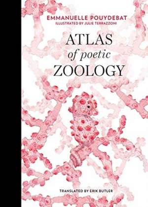 Atlas of Poetic Zoology de Emmanuelle Pouydebat