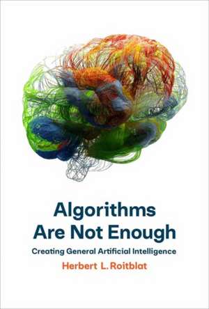 Algorithms Are Not Enough de Herbert L. Roitblat